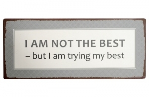 Metallschild "I am not the best"
