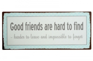 Metallschild "Good Friends"