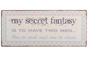 Metallschild "My secret fantasy"